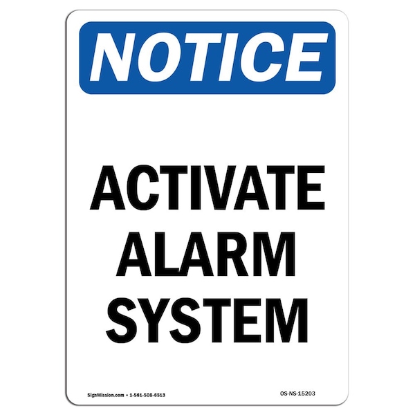 Safety Sign, OSHA Notice, 18" Height, NOTICE Activate Alarm System Sign, Portrait